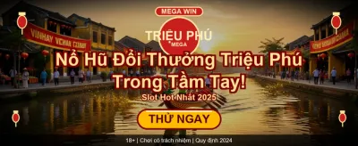 Nhận Thưởng Chào Mừng Cực Khủng banner